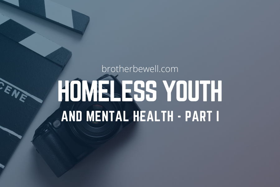 Homeless Youth and Mental Health – Part 1