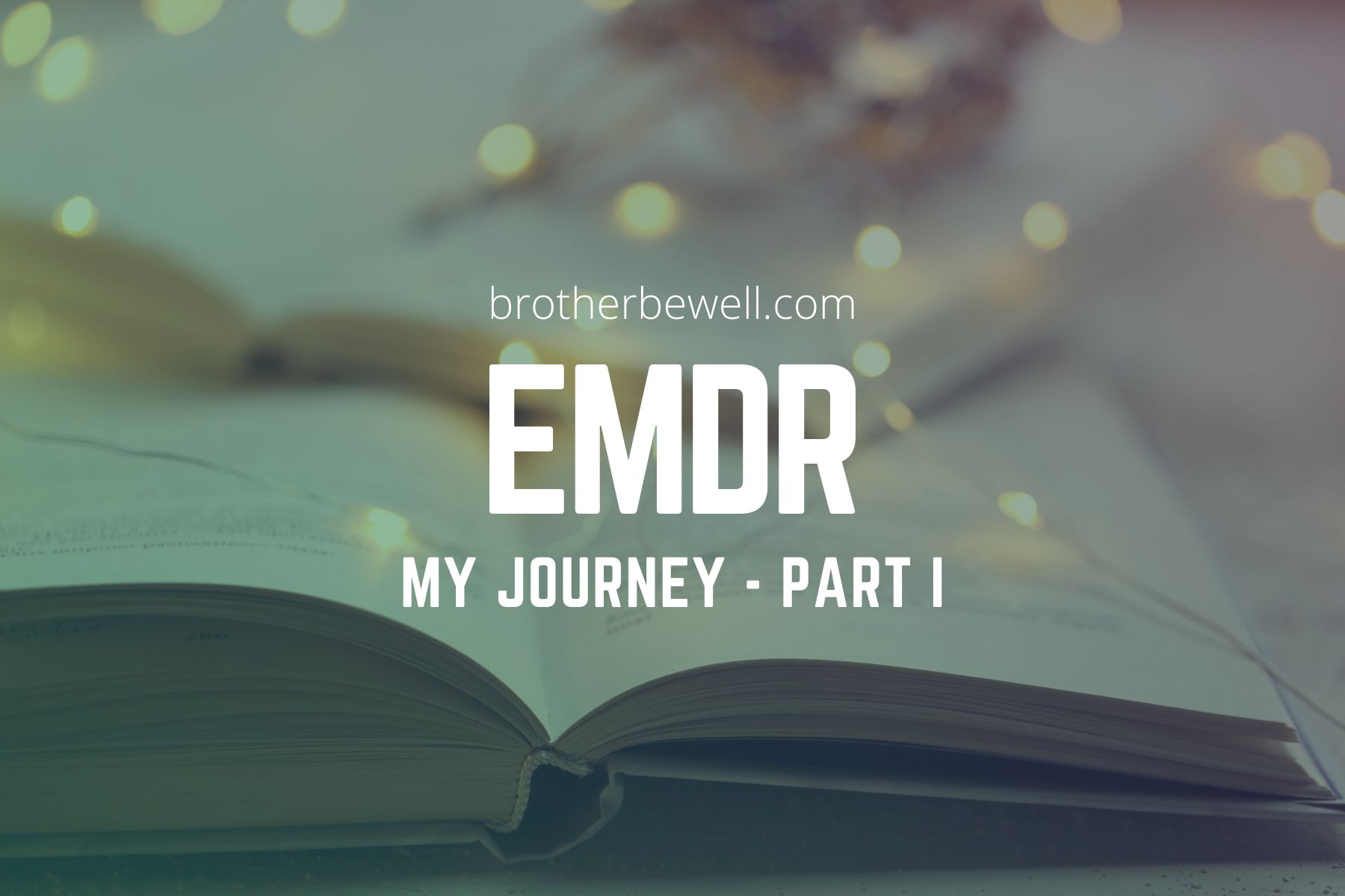 ACEs, Trauma, and EMDR: My Journey – Part 1
