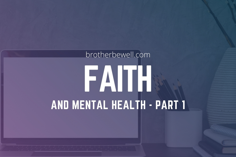 Faith and Mental Health – Part 1