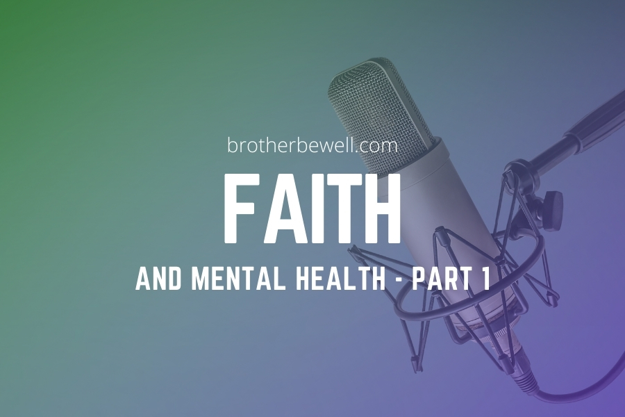 Faith and Mental Health – Part 1