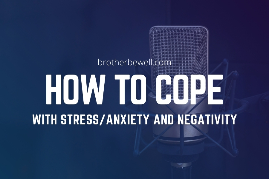 How to Cope with Stress, Anxiety, and Negativity
