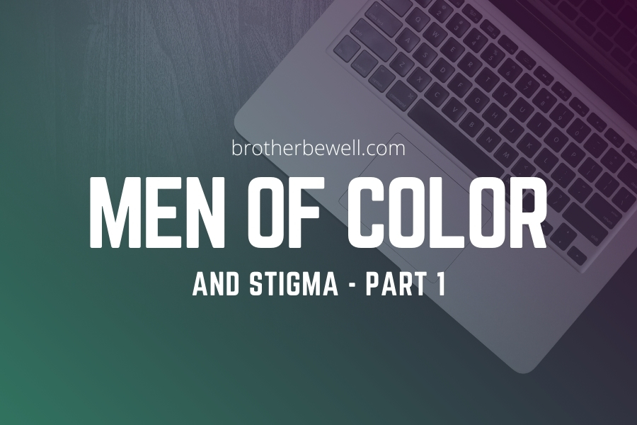 Men of Color and Stigma – Part 1