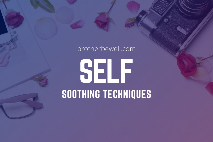 Self Soothing Techniques