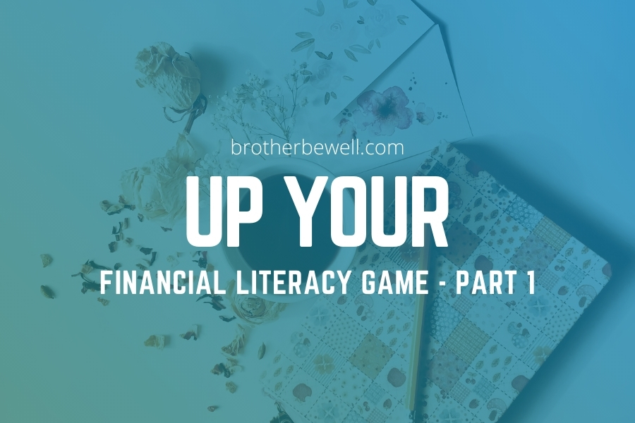 Up Your Financial Literacy Game – Part 1