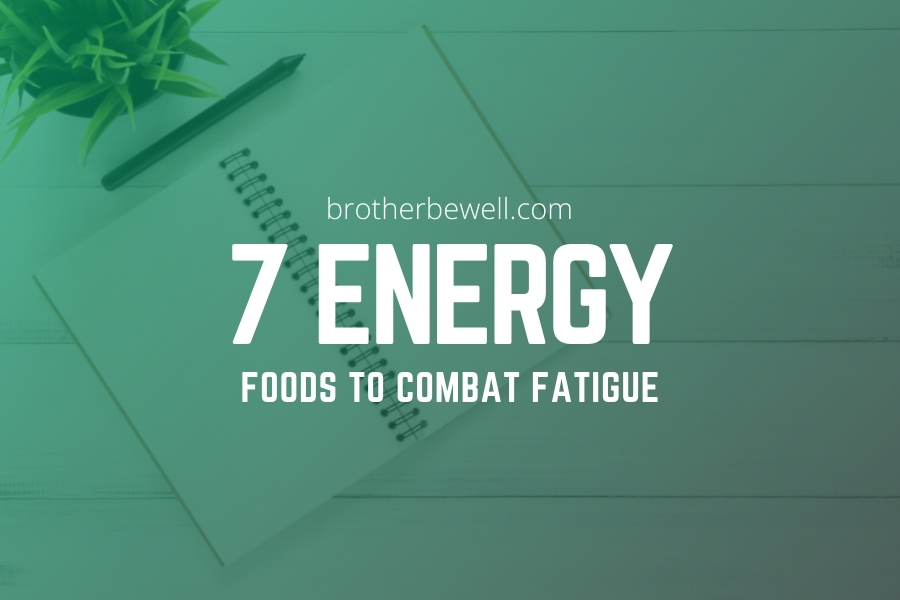 7 Energy-Boosting Foods to Combat Fatigue