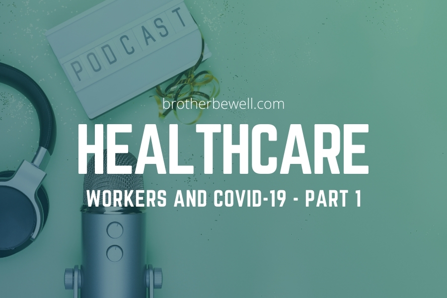 Healthcare Workers and COVID-19 – Part 1