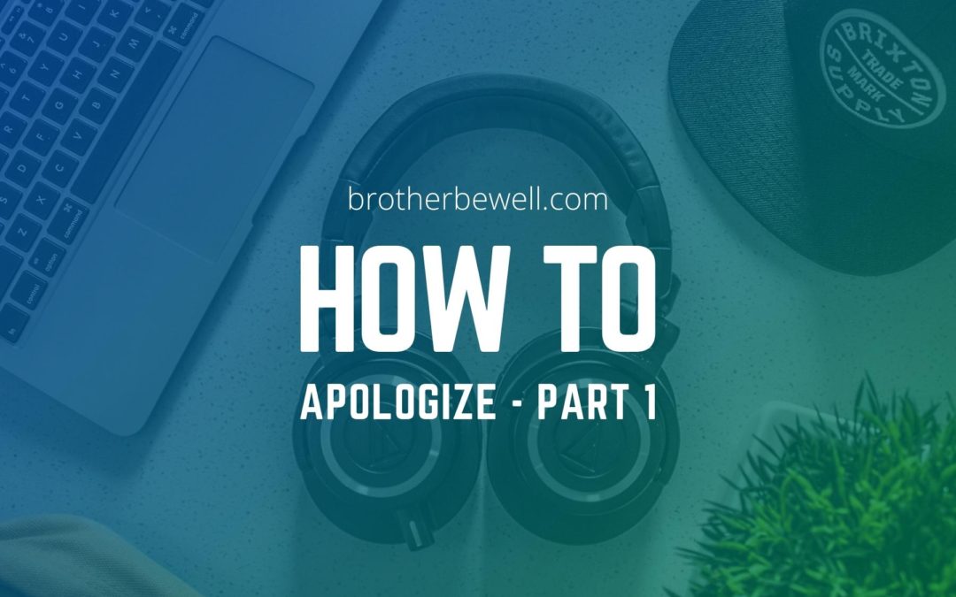 How to Apologize – Part 1