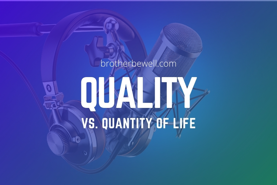 Quality vs. Quantity of Life