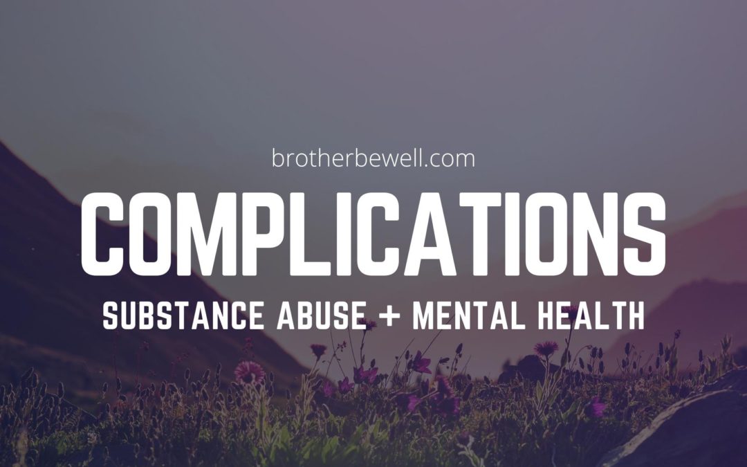 When Substance Abuse Complicates Mental Health