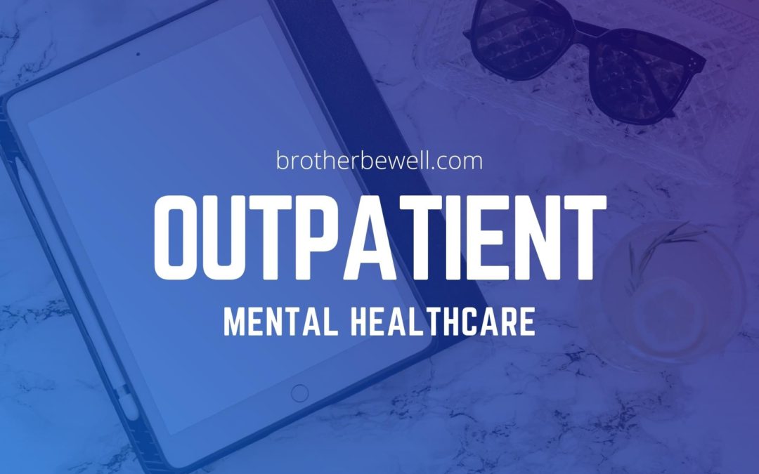 The Outpatient Mental Healthcare Experience