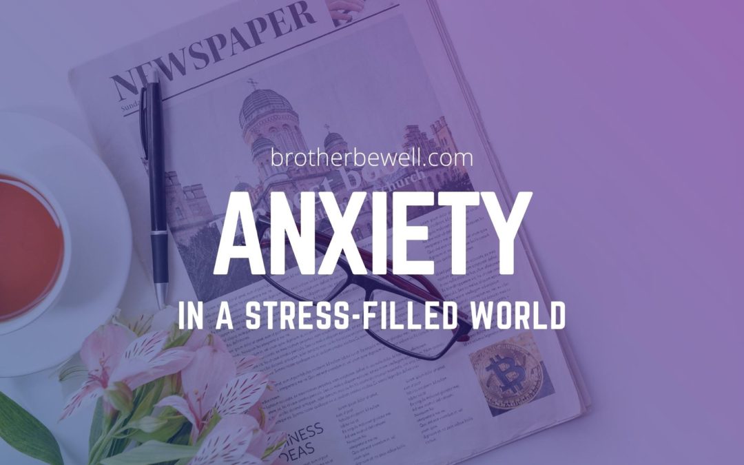 Anxiety in a Stress-Filled World