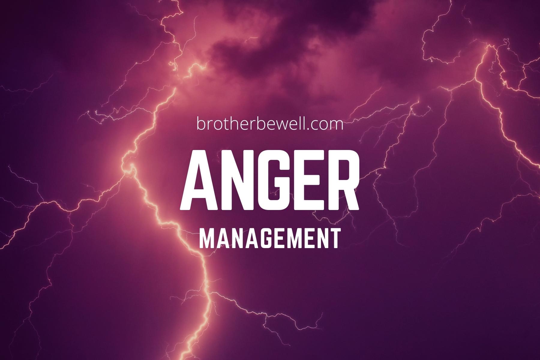 Anger Management Brother Be Well