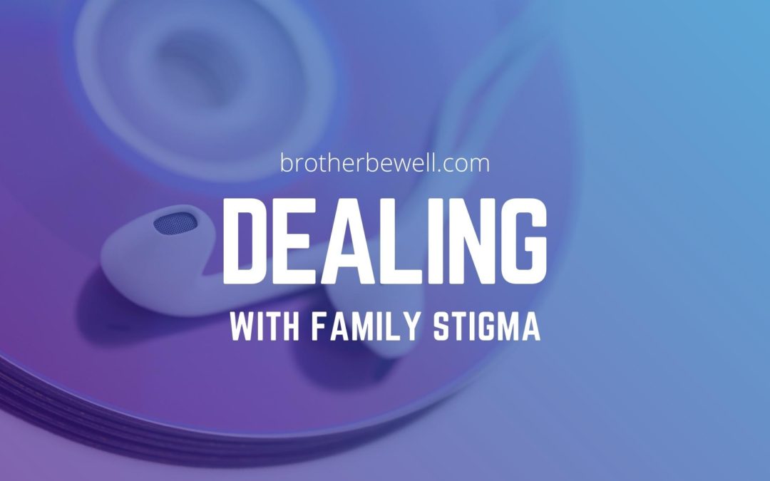 Dealing with Family Stigma