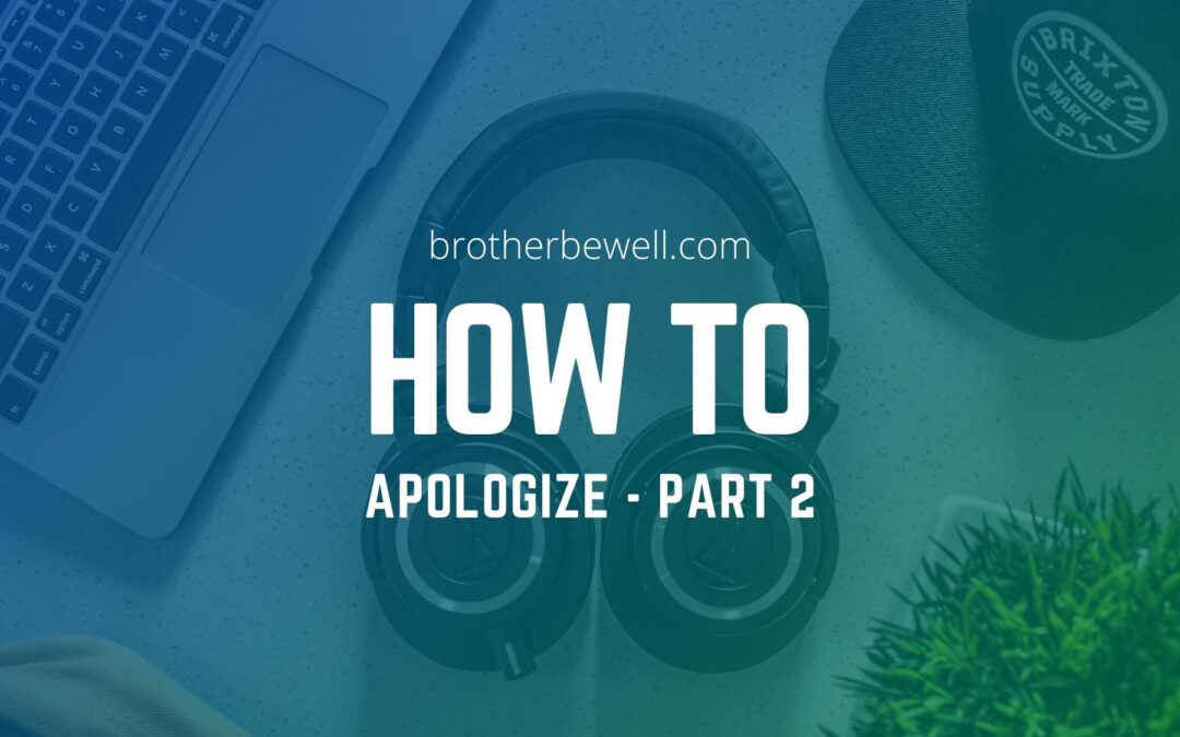 How to Apologize – Part 2