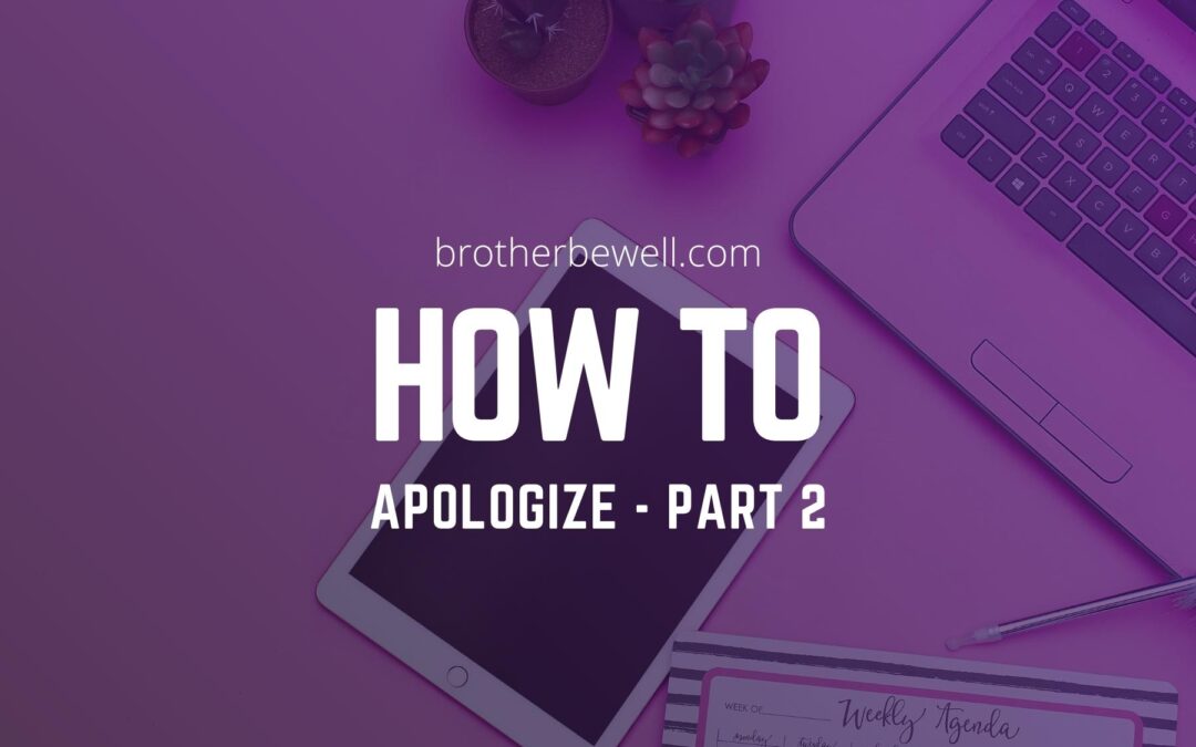 How to Apologize – Part 2