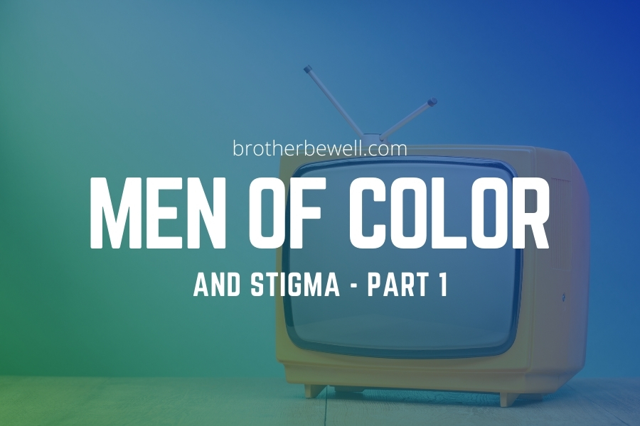 Men of Color and Stigma – Part 1