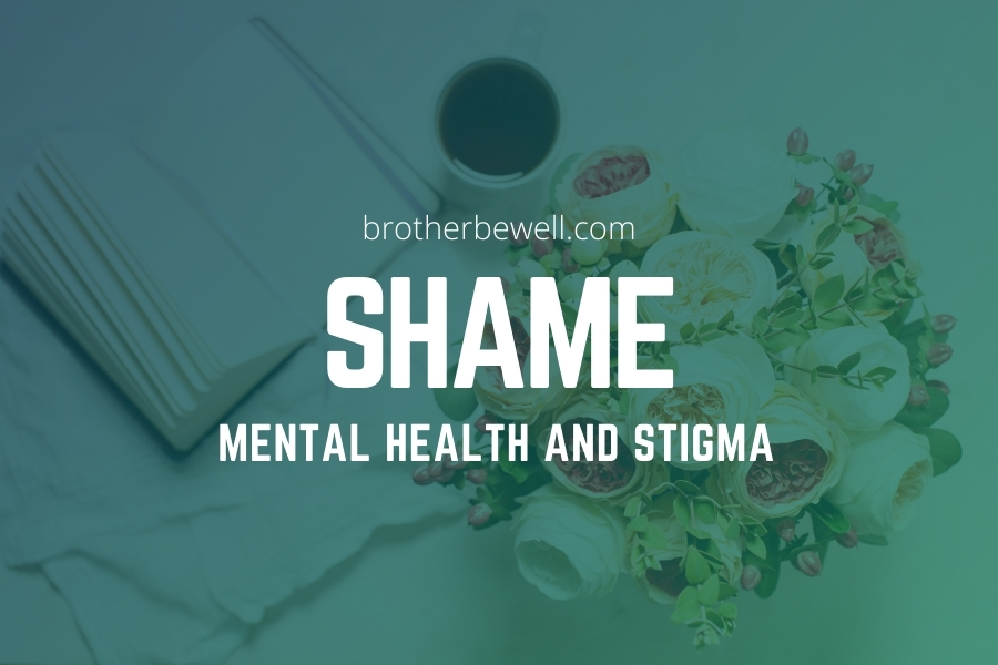 Shame, Mental Illness, And Stigma