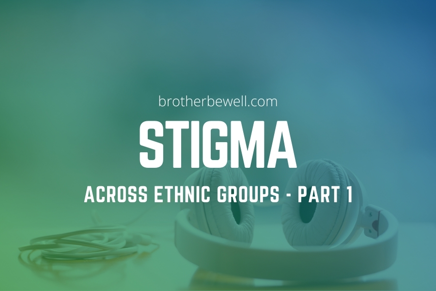 Stigma Across Ethnic Groups – Part 1