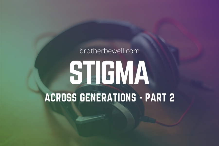 Stigma Across Generations – Part 2