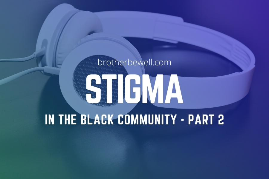 Stigma in the Black Community – Part 2
