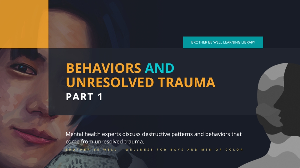Behaviors and Unresolved Trauma – Part 1