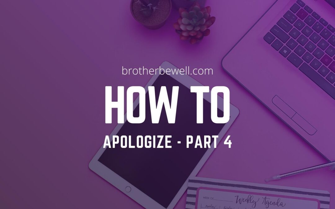 How to Apologize – Part 4