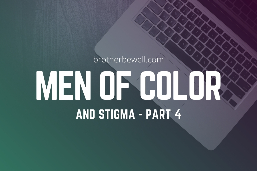 Men of Color and Stigma – Part 4