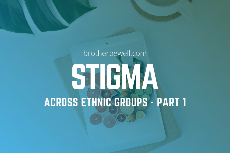 Stigma Across Ethnic Groups – Part 1