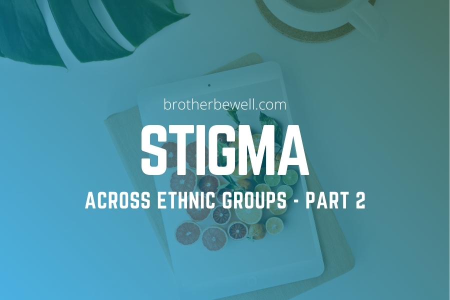 Stigma Across Ethnic Groups – Part 2
