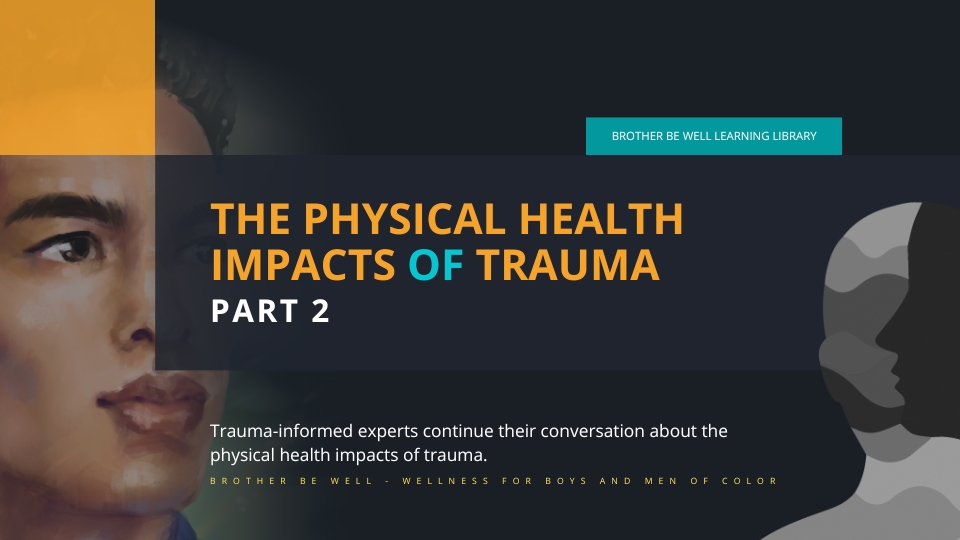 The Physical Health Impacts of Trauma – Part 2