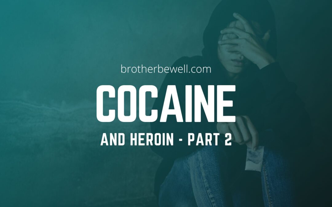 Cocaine and Heroin – Part 2