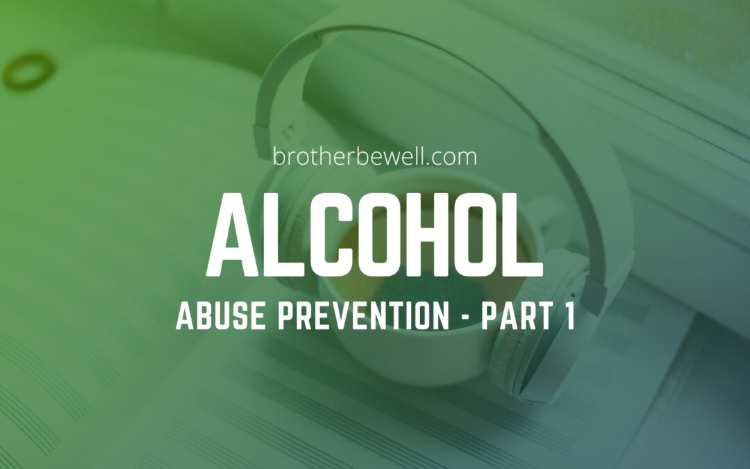 Alcohol Abuse Prevention – Part 1