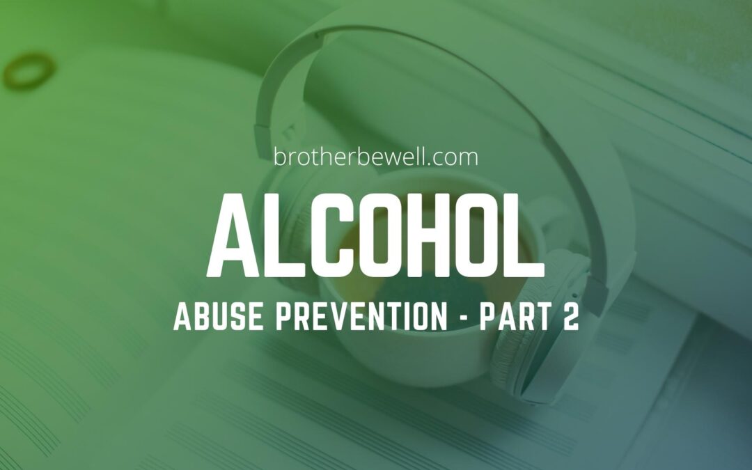 Alcohol Abuse Prevention – Part 2