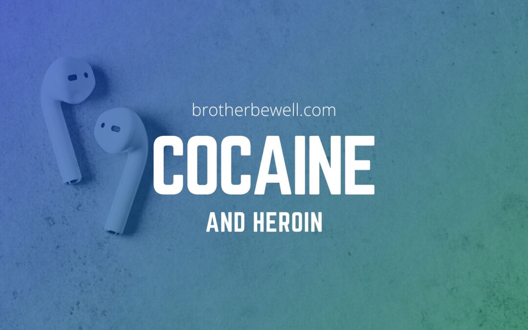 Cocaine and Heroin