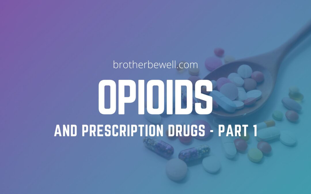Opioids and Prescription Drugs – Part 1