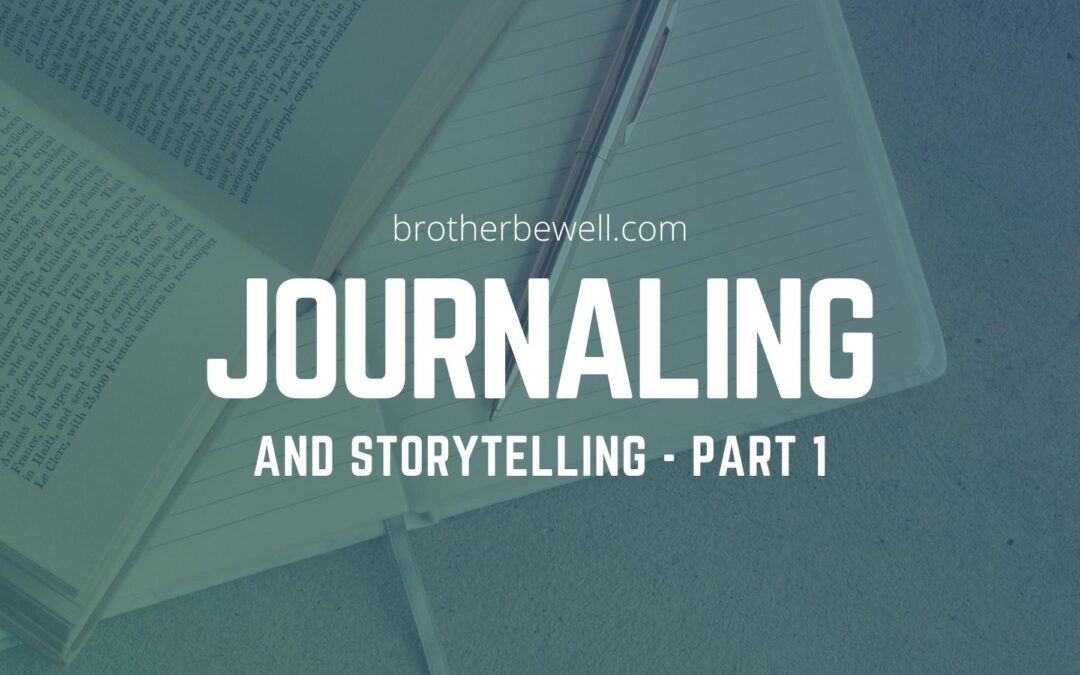 Journaling and Storytelling – Part 1
