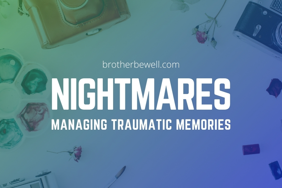 Nightmares – Managing Traumatic Memories