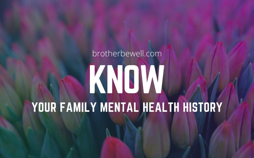 The Importance of Knowing Your Family Mental Health History