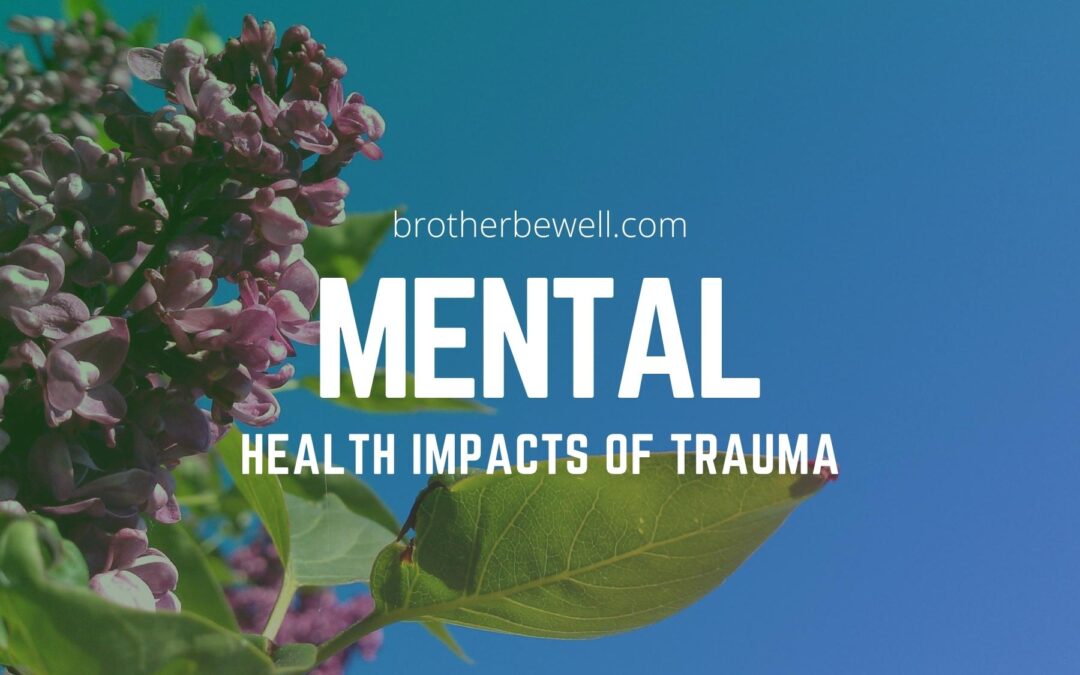 Mental Health Impacts of Trauma