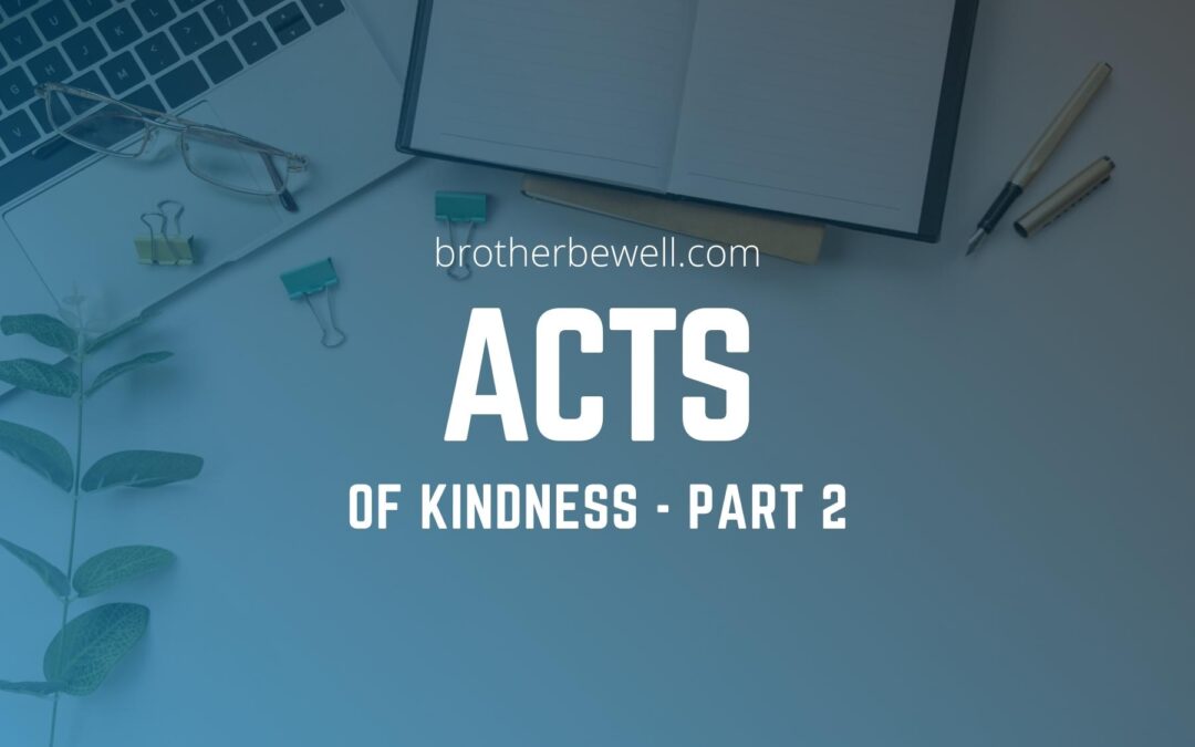 Acts of Kindness – Part 2
