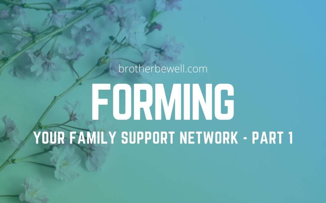Forming A Family Support Network – Part 1