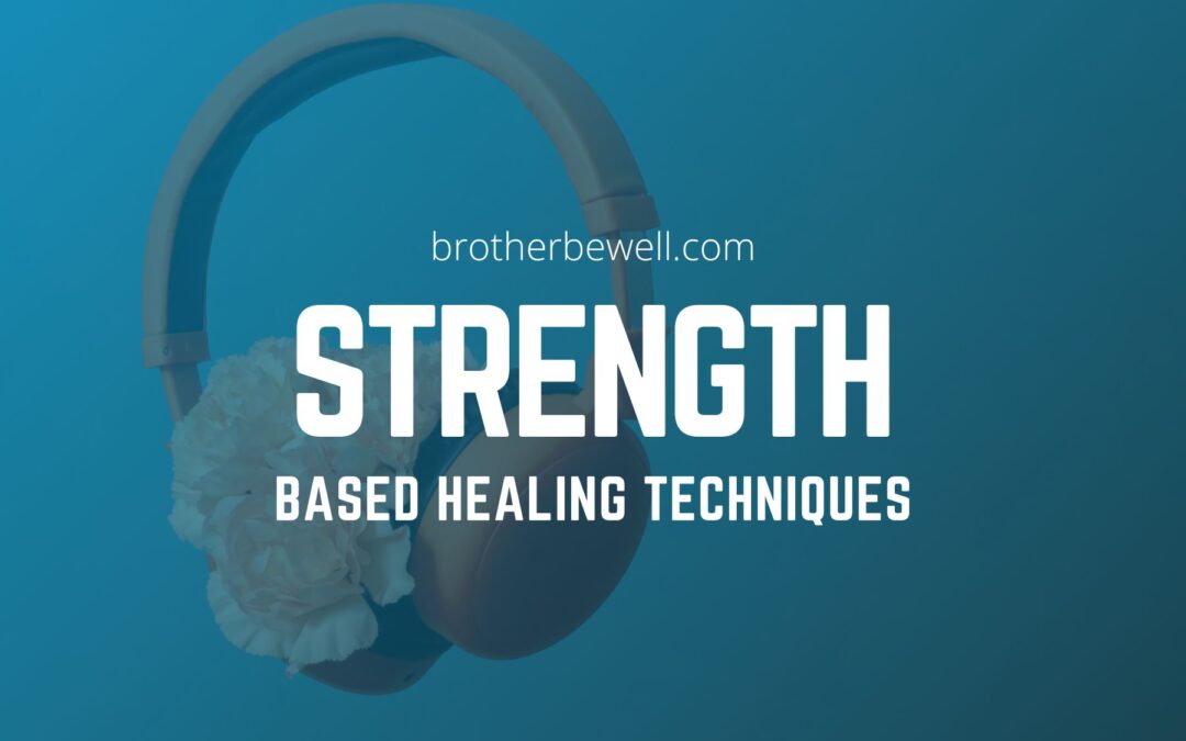 Strength-Based Healing Techniques