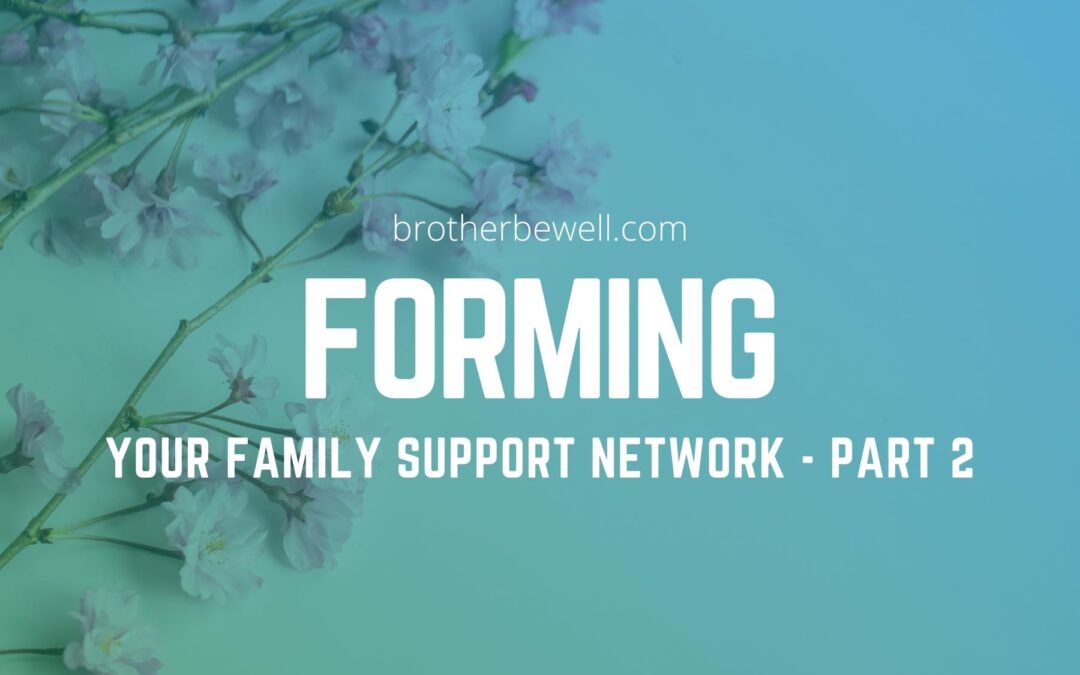 Forming A Family Support Network – Part 2