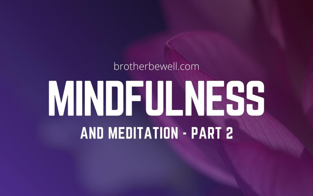 Mindfulness and Meditation – Part 2
