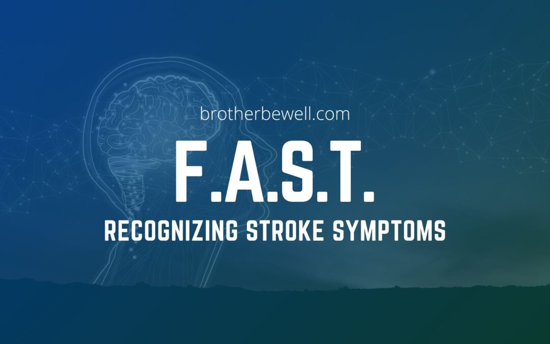 F.A.S.T. – How to Recognize Stroke Symptoms