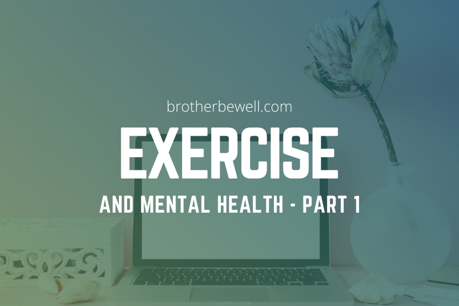 Exercise and Mental Health – Part 1