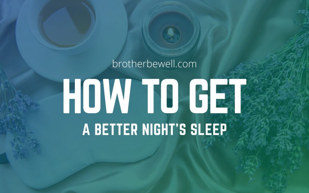 How To Get A Better Night’s Sleep