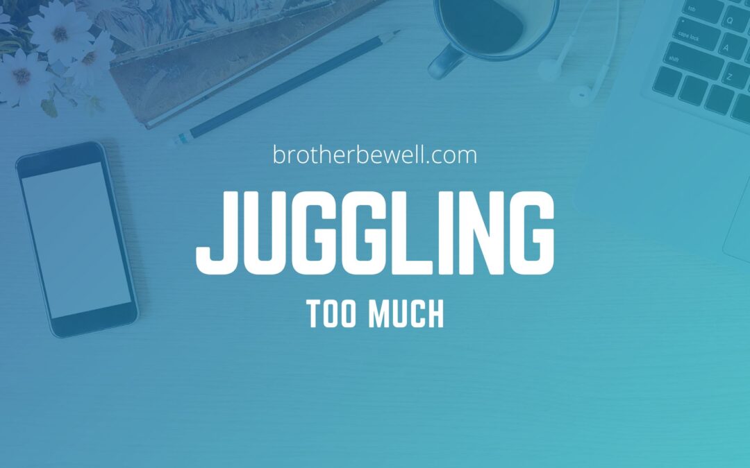 Juggling Too Much
