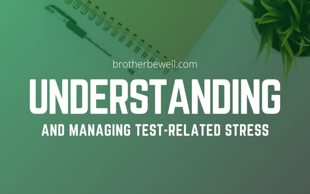 Understanding And Managing Test-Related Stress