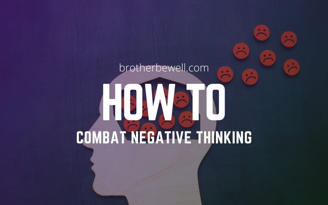 How to Combat Negative Thinking